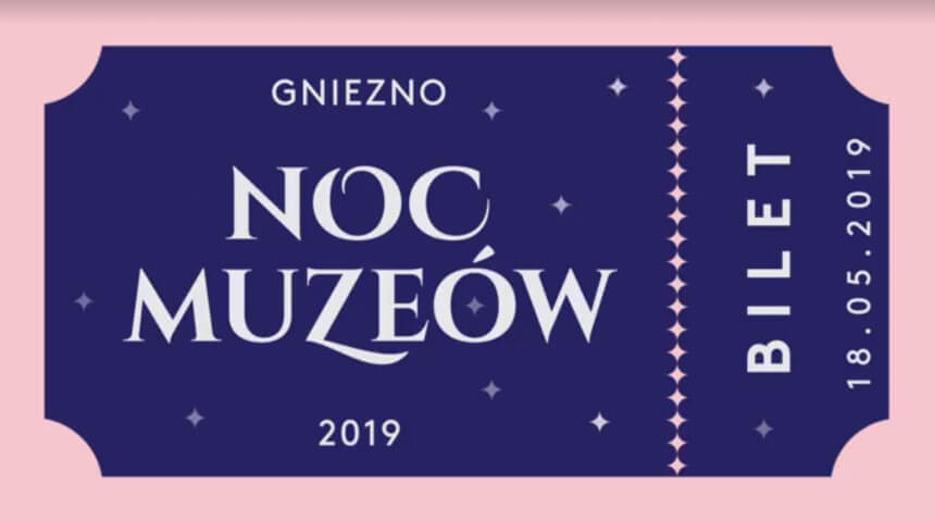 Reklama "Nocy Muzeów 2019" w Gnieźnie (źródło: https://www.facebook.com/gnieznozobaczbowarto/videos/813621655689359/?fref=ts)
