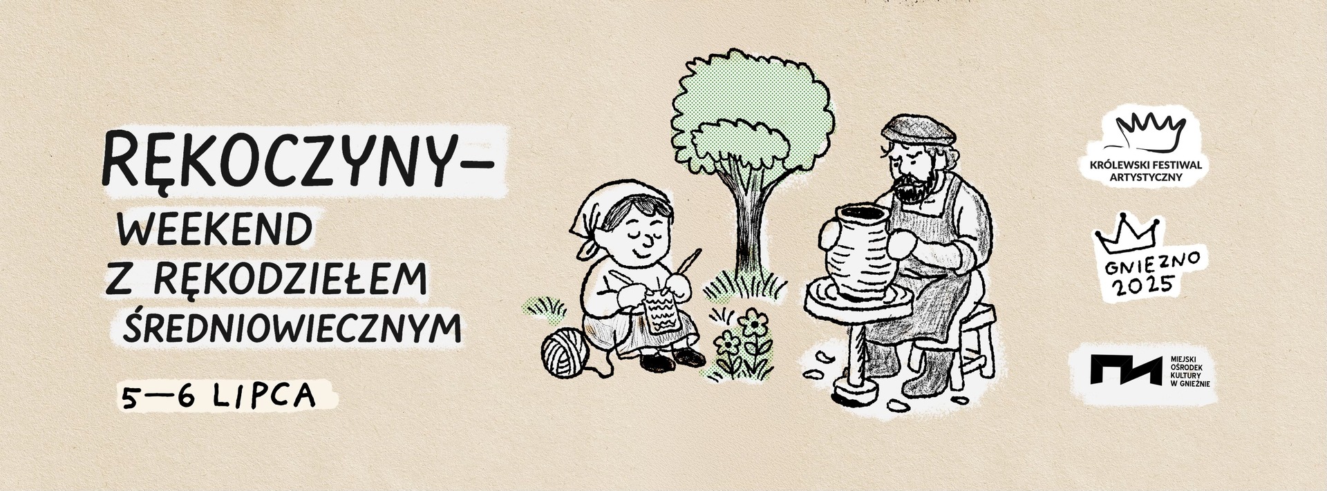 Plakat promujący wydarzenie „Rękoczyny – Weekend z rękodziełem średniowiecznym”, zaplanowane na 5–6 lipca. W centrum ilustracja dwóch postaci: jedna wykonuje dzianinę, druga pracuje przy garncarstwie. W tle widoczna roślina i kwiaty. Główne informacje tekstowe to nazwa wydarzenia, termin oraz logotypy organizatorów – Królewskiego Festiwalu Artystycznego, Gniezno 2025 i Miejskiego Ośrodka Kultury.